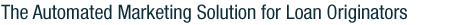 Automated Marketing for Loan Originators